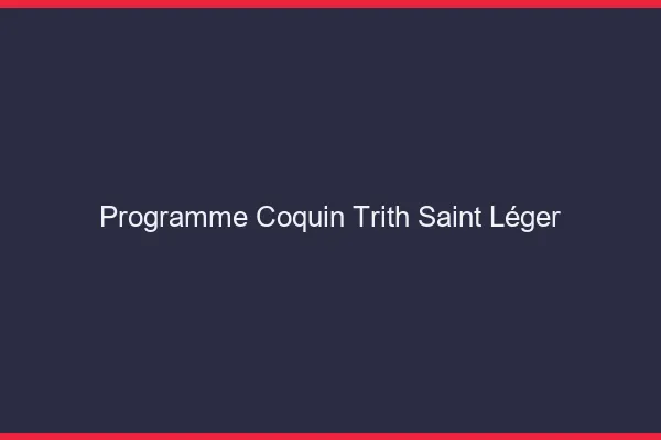 Programme Coquin Trith-Saint-Léger