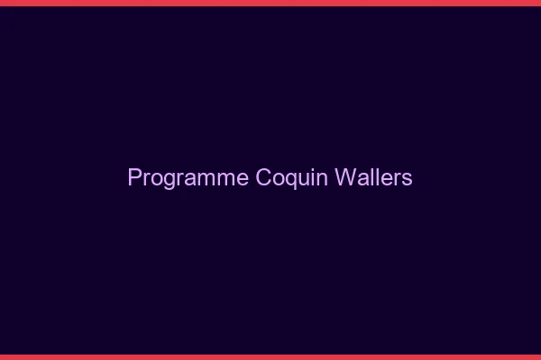 Programme Coquin Wallers