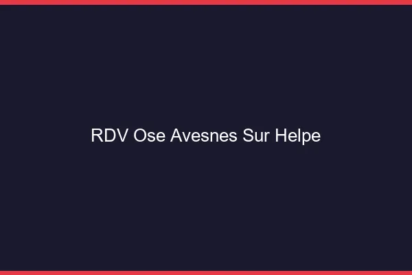 RDV Osé Avesnes-sur-Helpe