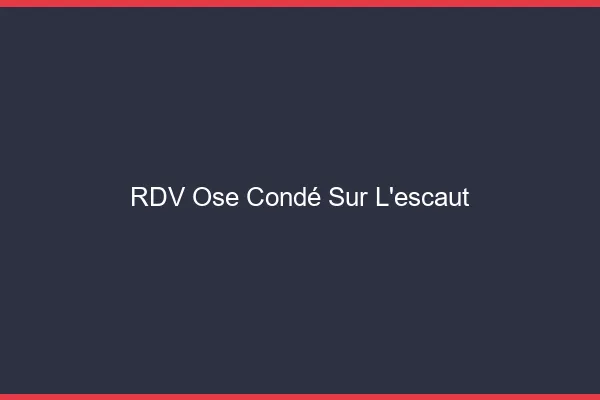 RDV Osé Condé-sur-l'Escaut