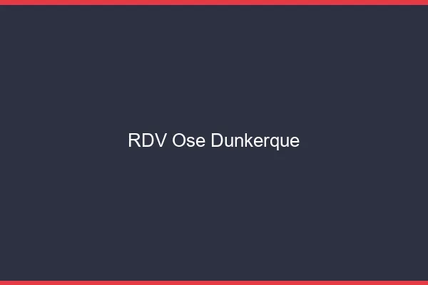 RDV Osé Dunkerque