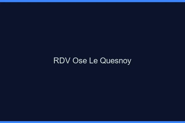 RDV Osé Le Quesnoy