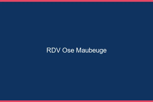 RDV Osé Maubeuge