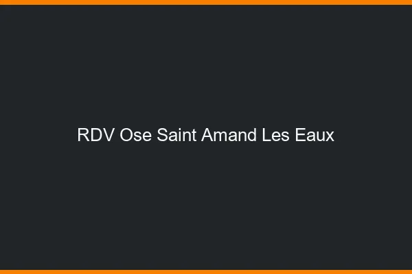 RDV Osé Saint-Amand-les-Eaux
