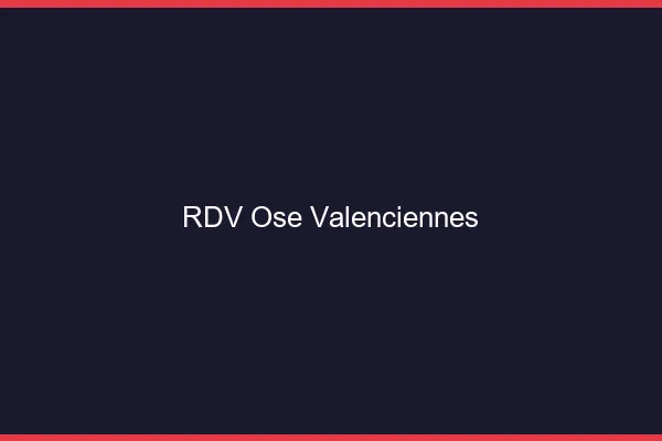 RDV Osé Valenciennes