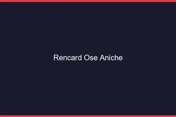 Rencard Osé Aniche