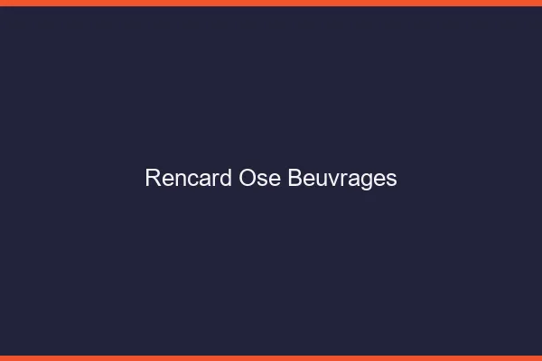 Rencard Osé Beuvrages