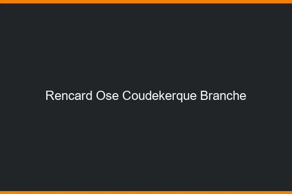 Rencard Osé Coudekerque-Branche