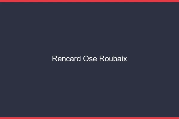 Rencard Osé Roubaix