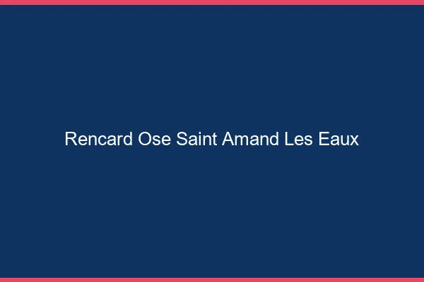 Rencard Osé Saint-Amand-les-Eaux