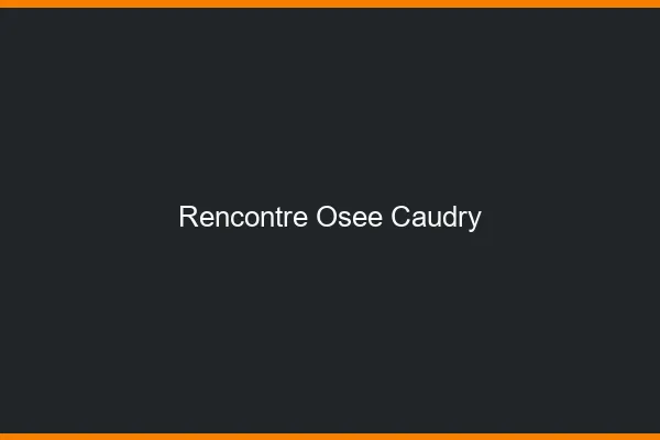 Rencontre Osée Caudry