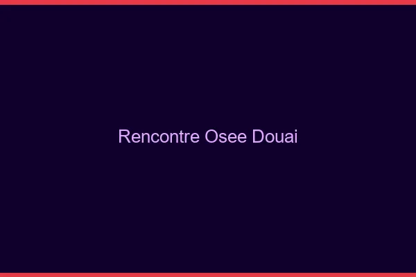 Rencontre Osée Douai