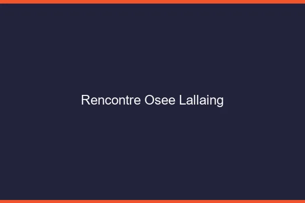 Rencontre Osée Lallaing