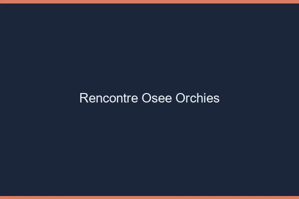 Rencontre Osée Orchies