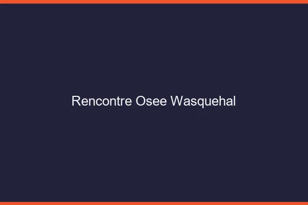 Rencontre Osée Wasquehal