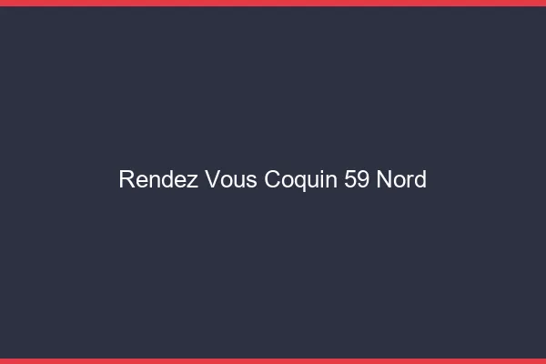 Rendez-Vous Coquin 59 nord