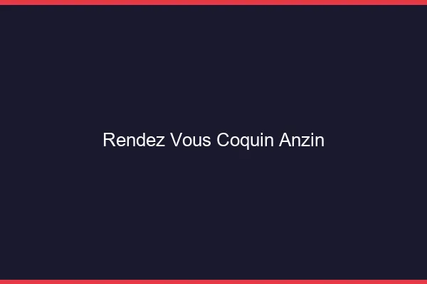 Rendez-Vous Coquin Anzin