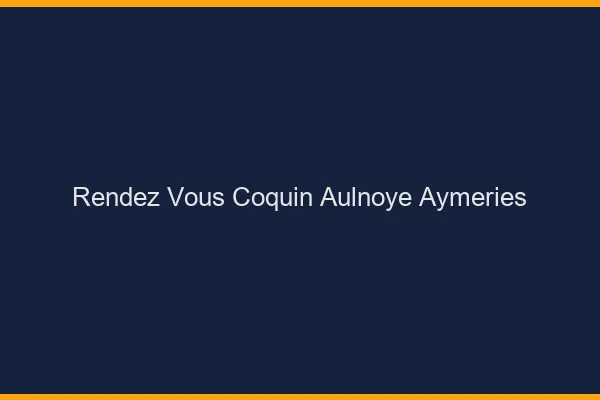 Rendez-Vous Coquin Aulnoye-Aymeries