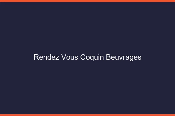 Rendez-Vous Coquin Beuvrages