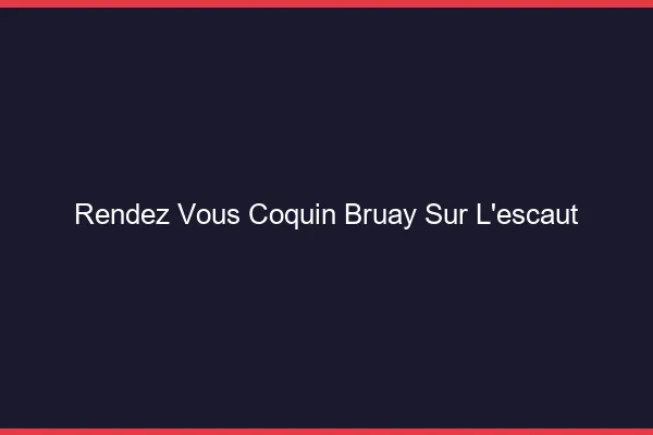 Rendez-Vous Coquin Bruay-sur-l'Escaut