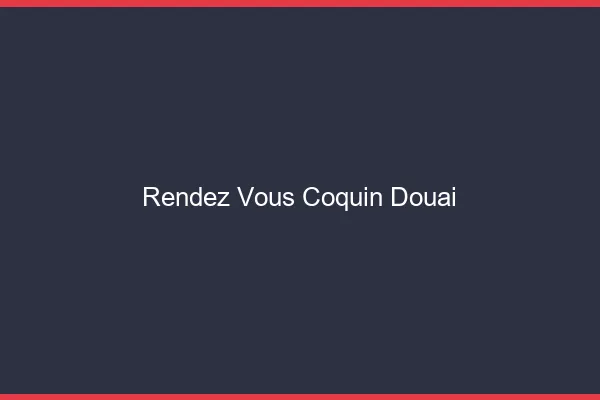 Rendez-Vous Coquin Douai