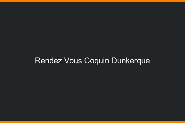 Rendez-Vous Coquin Dunkerque