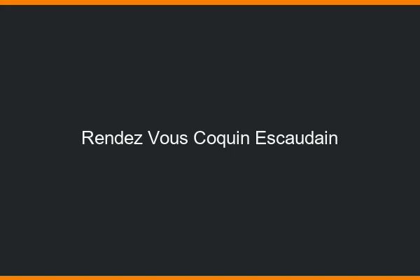 Rendez-Vous Coquin Escaudain
