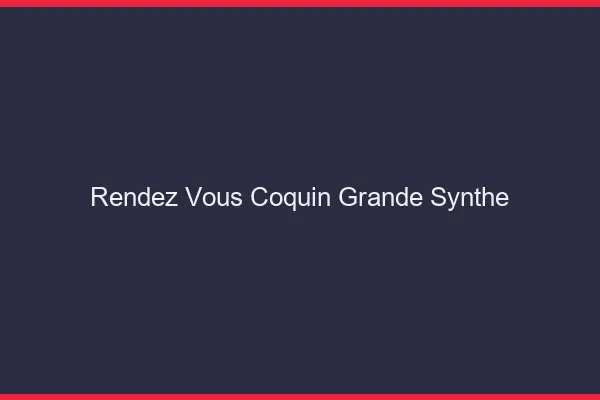 Rendez-Vous Coquin Grande-Synthe