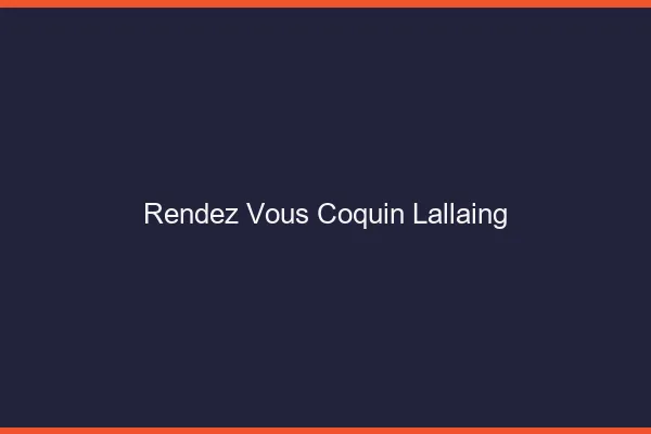 Rendez-Vous Coquin Lallaing