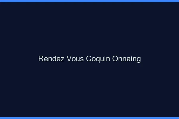 Rendez-Vous Coquin Onnaing