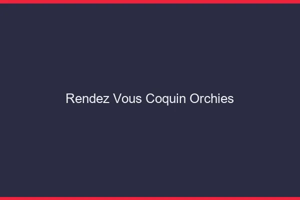 Rendez-Vous Coquin Orchies
