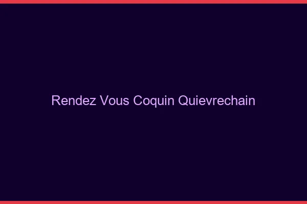 Rendez-Vous Coquin Quiévrechain