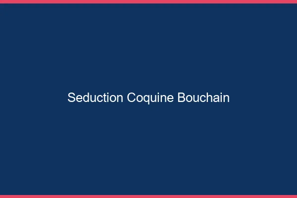 Séduction Coquine Bouchain