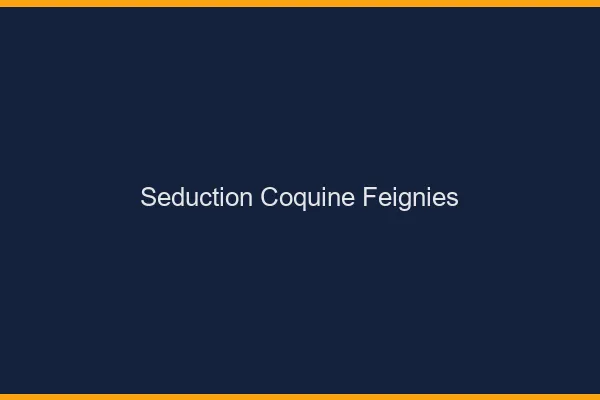 Séduction Coquine Feignies
