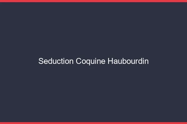 Séduction Coquine Haubourdin
