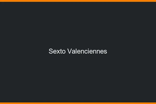 Sexto Valenciennes