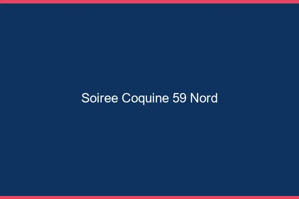 Soirée Coquine 59 nord