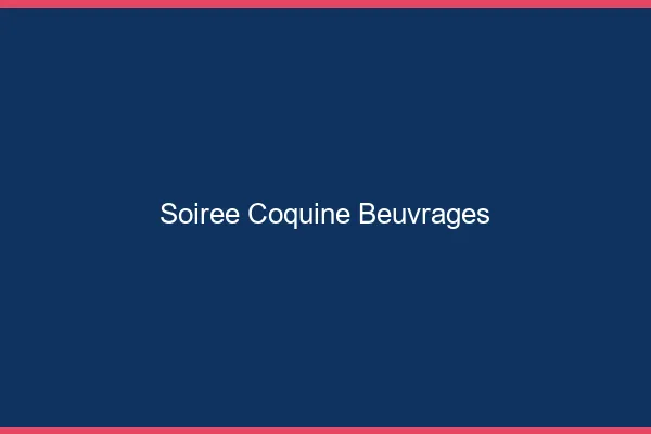 Soirée Coquine Beuvrages