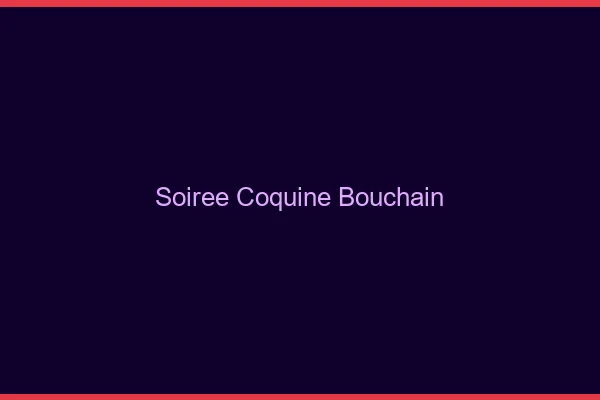 Soirée Coquine Bouchain