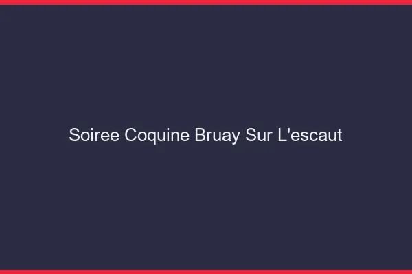 Soirée Coquine Bruay-sur-l'Escaut