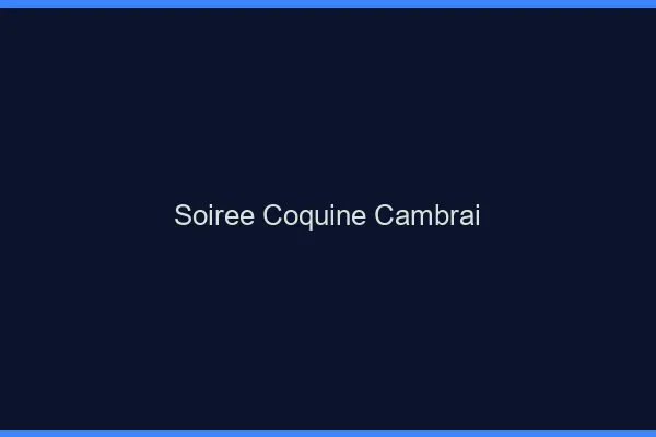 Soirée Coquine Cambrai