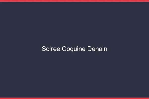 Soirée Coquine Denain