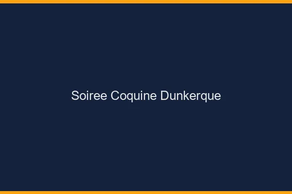 Soirée Coquine Dunkerque