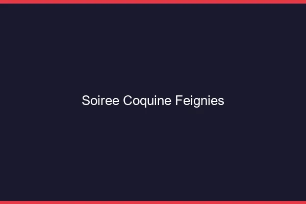 Soirée Coquine Feignies