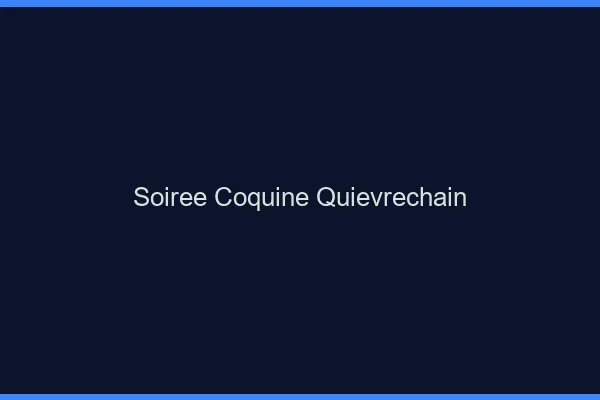 Soirée Coquine Quiévrechain