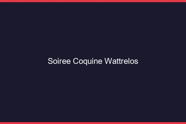 Soirée Coquine Wattrelos