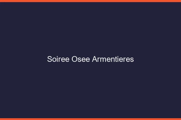 Soirée Osée Armentières