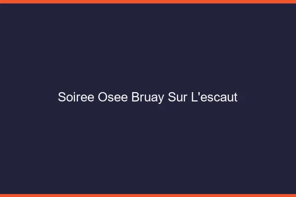 Soirée Osée Bruay-sur-l'Escaut