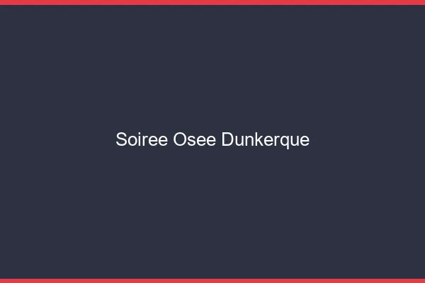 Soirée Osée Dunkerque