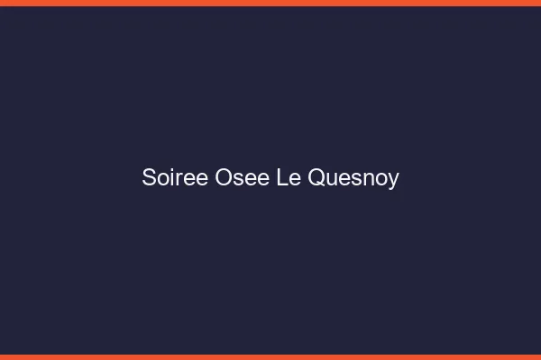 Soirée Osée Le Quesnoy